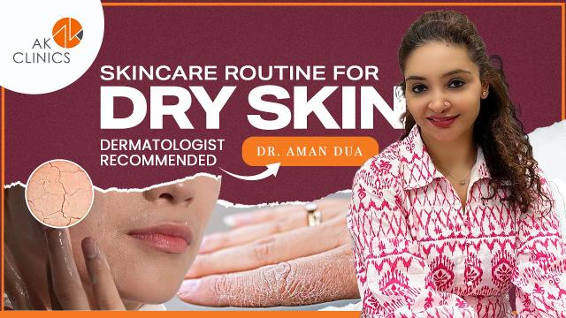 Skincare Routine for Dry Skin